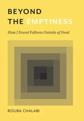 Za hranice prázdnoty: Jak jsem našel plnost mimo jídlo: Jak jsem našel plnost mimo jídlo? - Beyond the Emptiness: How I Found Fullness Outside of Food