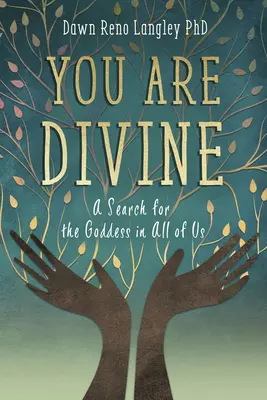 Jsi božský: Hledání bohyně v každém z nás - You Are Divine: A Search for the Goddess in All of Us