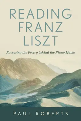 Čtení Franze Liszta: Odhalení poezie za klavírní hudbou - Reading Franz Liszt: Revealing the Poetry Behind the Piano Music