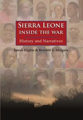Sierra Leone: Válka uvnitř: historie a vyprávění - Sierra Leone: Inside the War: History and Narratives