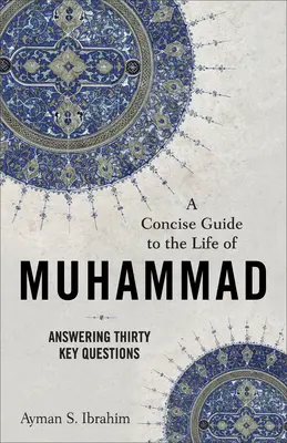 Stručný průvodce Mohamedovým životem - Concise Guide to the Life of Muhammad