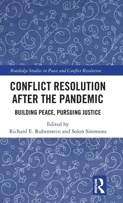 Řešení konfliktů po pandemii: Budování míru, úsilí o spravedlnost - Conflict Resolution After the Pandemic: Building Peace, Pursuing Justice