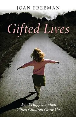 Nadané životy: Co se stane, když nadané děti vyrostou? - Gifted Lives: What Happens When Gifted Children Grow Up