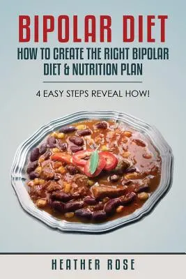 Dieta při bipolární poruše: Jak si vytvořit správný dietní a výživový plán při bipolární poruše - 4 jednoduché kroky odhalí, jak na to! - Bipolar Diet: How to Create the Right Bipolar Diet & Nutrition Plan- 4 Easy Steps Reveal How!
