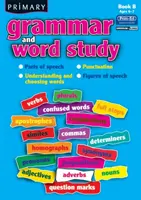 Gramatika a slovní zásoba pro základní školy - Části řeči, interpunkce, porozumění a výběr slov, řečové figury - Primary Grammar and Word Study - Parts of Speech, Punctuation, Understanding and Choosing Words, Figures of Speech