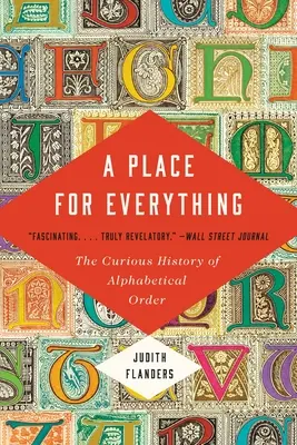Místo pro všechno: Podivná historie abecedního uspořádání - A Place for Everything: The Curious History of Alphabetical Order