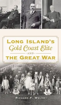 Elita Long Islandu na Zlatém pobřeží a Velká válka - Long Island's Gold Coast Elite and the Great War