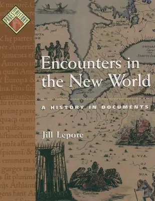 Setkání v novém světě: A History in Documents - Encounters in the New World: A History in Documents