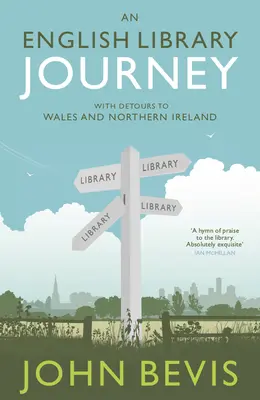Cesta anglickou knihovnou: S odbočkami do Walesu a Severního Irska - An English Library Journey: With Detours to Wales and Northern Ireland