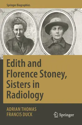 Edith a Florence Stoneyovy, sestry v radiologii - Edith and Florence Stoney, Sisters in Radiology
