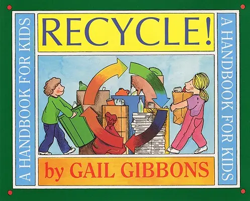 Recyklujte! Příručka pro děti - Recycle!: A Handbook for Kids