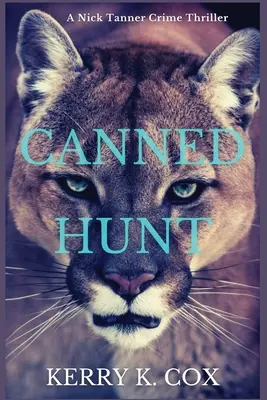 Lov na konzervy: Kriminální thriller Nicka Tannera - Canned Hunt: A Nick Tanner Crime Thriller