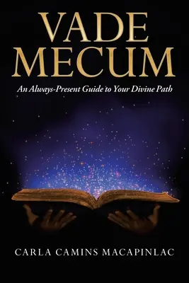 Vade Mecum: Vždy přítomný průvodce vaší božskou cestou - Vade Mecum: An Always-Present Guide to Your Divine Path
