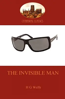 Neviditelný muž: klasický sci-fi thriller (Aziloth Books) - The Invisible Man: a classic science fiction thriller (Aziloth Books)
