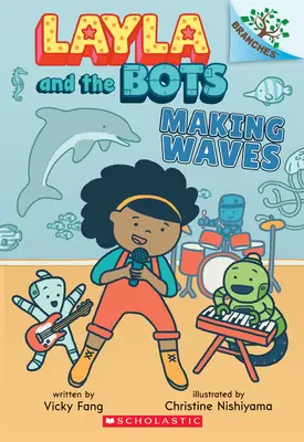 Vytváření vln: A Branches Book (Layla and the Bots #4) - Making Waves: A Branches Book (Layla and the Bots #4)