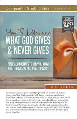 Jak určit, co Bůh dává a co nikdy nedává Studijní příručka - How To Determine What God Gives and Never Gives Study Guide