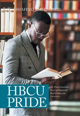 Hbcu Pride: The Transformational Power of Historically Black Colleges and Universities (Transformační síla historicky černošských vysokých škol a univerzit) - Hbcu Pride: The Transformational Power of Historically Black Colleges and Universities