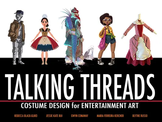 Mluvící nitě: Kostýmní návrhářství pro zábavné umění - Talking Threads: Costume Design for Entertainment Art