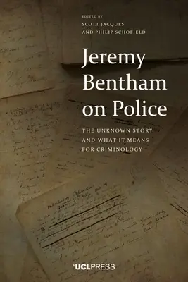 Jeremy Bentham o policii: Neznámý příběh a jeho význam pro kriminologii. - Jeremy Bentham on Police: The Unknown Story and What It Means for Criminology