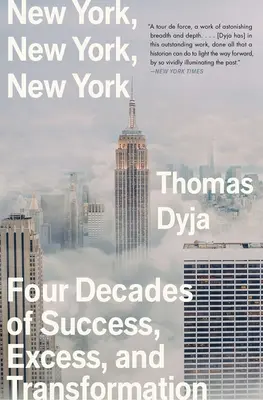 New York, New York, New York: Čtyři desetiletí úspěchu, nadbytku a proměny - New York, New York, New York: Four Decades of Success, Excess, and Transformation