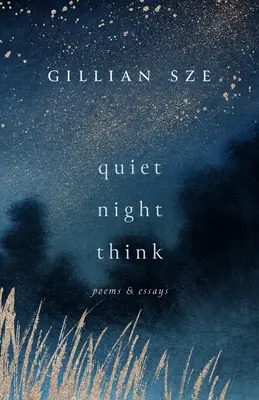 Tiché noční přemýšlení: Básně a eseje - Quiet Night Think: Poems & Essays