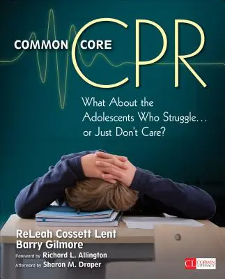 Společný základ CPR: Co s dospívajícími, kteří mají problémy... nebo je to prostě nezajímá? - Common Core CPR: What about the Adolescents Who Struggle . . . or Just Don't Care?