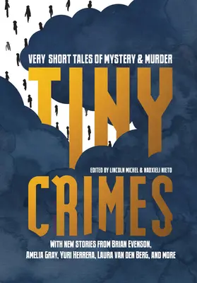 Drobné zločiny: Velmi krátké příběhy o záhadách a vraždách: Velmi krátké příběhy o záhadách a vraždách - Tiny Crimes: Very Short Tales of Mystery and Murder