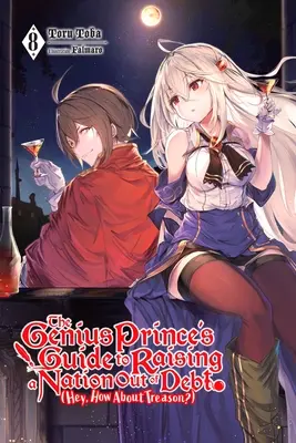 Průvodce geniálního prince, jak vyvést národ z dluhů (Hej, co takhle zrada?), díl 8 (Light Novel) - The Genius Prince's Guide to Raising a Nation Out of Debt (Hey, How about Treason?), Vol. 8 (Light Novel)