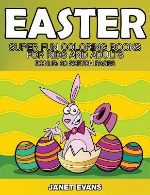 Velikonoce: (bonus: 20 nákresů): Super zábavné omalovánky pro děti a dospělé - Easter: Super Fun Coloring Books for Kids and Adults (Bonus: 20 Sketch Pages)