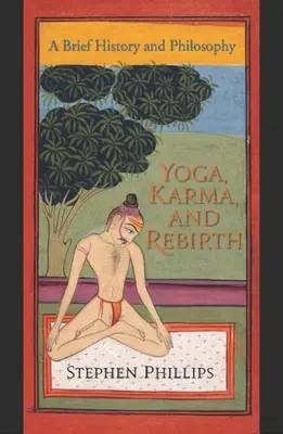 Jóga, karma a znovuzrození: Krátká historie a filozofie - Yoga, Karma, and Rebirth: A Brief History and Philosophy