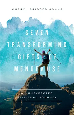 Sedm proměňujících darů menopauzy - Seven Transforming Gifts of Menopause