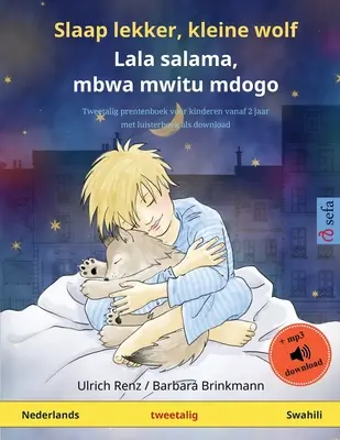 Slaap lekker, kleine wolf - Lala salama, mbwa mwitu mdogo (nizozemsky - svahilsky): Dvojjazyčná audiokniha pro děti ke stažení - Slaap lekker, kleine wolf - Lala salama, mbwa mwitu mdogo (Nederlands - Swahili): Tweetalig kinderboek met luisterboek als download