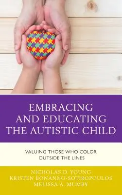 Přijímání a vzdělávání dětí s autismem: Oceňování těch, kteří se vymykají z řady, autistických dětí. - Embracing and Educating the Autistic Child: Valuing Those Who Color Outside the Lines
