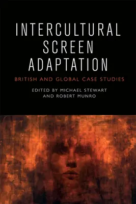 Interkulturní adaptace na filmovém plátně: Britské a globální případové studie - Intercultural Screen Adaptation: British and Global Case Studies