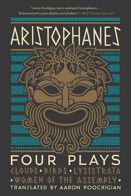 Čtyři hry: Mraky, Ptáci, Lysistrata, Ženy ze shromáždění - Aristophanes: Four Plays: Clouds, Birds, Lysistrata, Women of the Assembly
