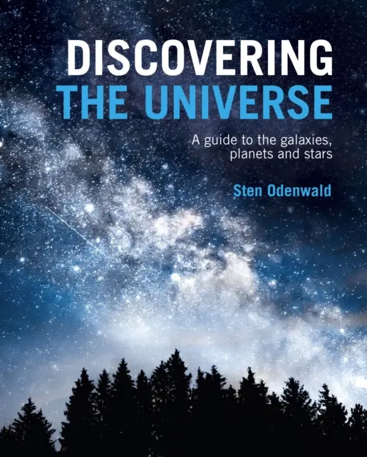 Objevování vesmíru - průvodce po galaxiích, planetách a hvězdách - Discovering The Universe - A Guide to the Galaxies, Planets and Stars