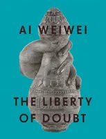 AI Weiwei: Svoboda pochybností - AI Weiwei: The Liberty of Doubt