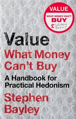 Hodnota: Hrdinství, které je pro člověka velkým přínosem, je pro člověka velkým přínosem: Co si za peníze nekoupíš: A Handbook for Practical Hedonism: A Handbook for Practical Hedonism - Value: What Money Can't Buy: A Handbook for Practical Hedonism