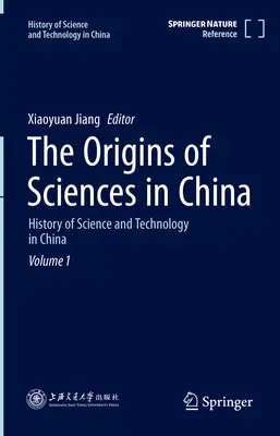 Počátky věd v Číně: Dějiny vědy a techniky v Číně 1. díl - The Origins of Sciences in China: History of Science and Technology in China Volume 1