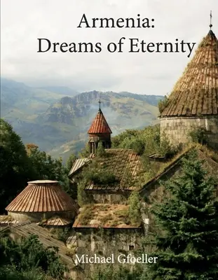 Arménie: Sny o věčnosti - Armenia: Dreams of Eternity