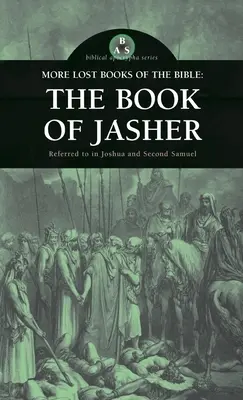 Další ztracené knihy Bible: Ztracená kniha biblických knih: Kniha Jášer - More Lost Books of the Bible: The Book of Jasher