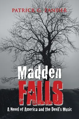 Maddenské vodopády: Román o Americe a ďábelské hudbě - Madden Falls: A Novel of America and the Devil's Music