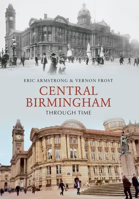 Střední Birmingham v čase - Central Birmingham Through Time