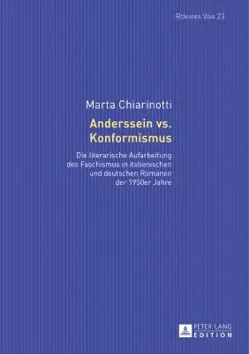 Anderssein vs. Konformismus; Die literarische Aufarbeitung des Faschismus in italienischen und deutschen Romanen der 1950er Jahre (Anderssein vs. Konformismus; Literární zpracování fašismu v italských a německých románech z 50. let) - Anderssein vs. Konformismus; Die literarische Aufarbeitung des Faschismus in italienischen und deutschen Romanen der 1950er Jahre