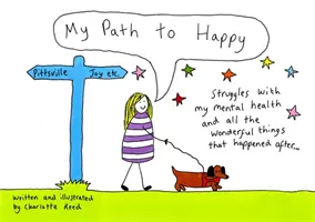 Moje cesta ke štěstí - boje s mým duševním zdravím a všechny úžasné věci, které se staly poté - My Path to Happy - Struggles with my mental health and all the wonderful things that happened after