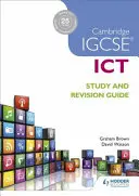 Cambridge Igcse Ict Studijní a revizní příručka - Cambridge Igcse Ict Study and Revision Guide