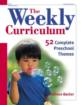 Týdenní učební plán: 52 kompletních témat pro předškoláky - The Weekly Curriculum: 52 Complete Preschool Themes