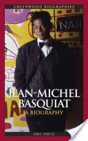 Jean Michel Basquiat: Životopis - Jean Michel Basquiat: A Biography