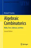 Algebraická kombinatorika: Vycházky, stromy, tabulky a další. - Algebraic Combinatorics: Walks, Trees, Tableaux, and More