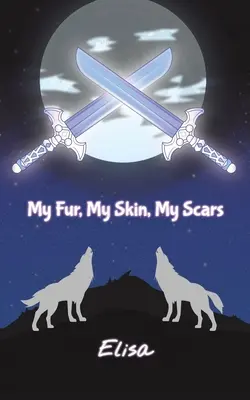 Moje srst, moje kůže, moje jizvy - My Fur, My Skin, My Scars